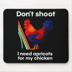 Tapis De Souris Mon poulet n'a pas besoin d'abricots