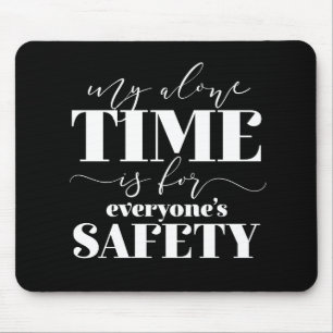 Tapis De Souris Mon seul temps est pour la sécurité de tous