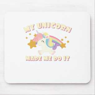 Tapis De Souris Mon Unicorne M'A Fait Le Faire