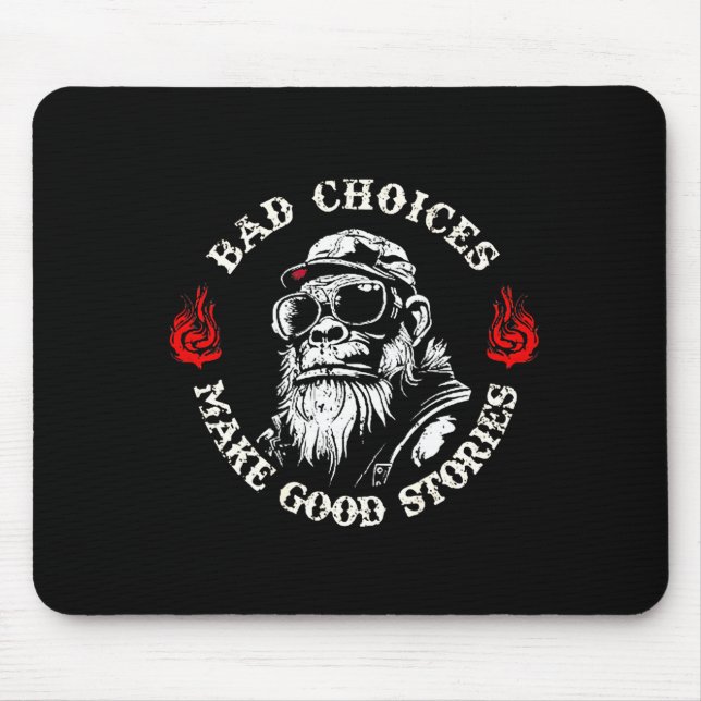 Tapis De Souris Monkey Bad Choices Make Good Stories (on Back)  (Devant)