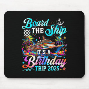 Tapis De Souris Monter à bord du navire C'est un voyage d'annivers