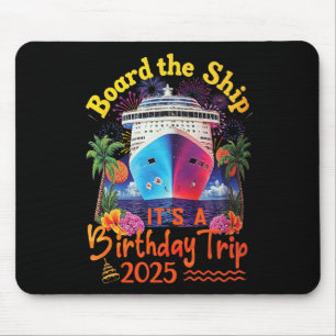 Tapis De Souris Monter à bord du navire C'est un voyage d'annivers