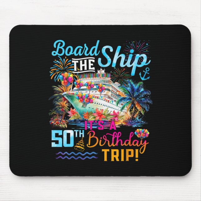 Tapis De Souris Montez à bord C'est une croisière pour les 50 ans (Devant)