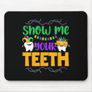Tapis De Souris Montre-moi tes dents Mardi Gras Dents Drôle de Den