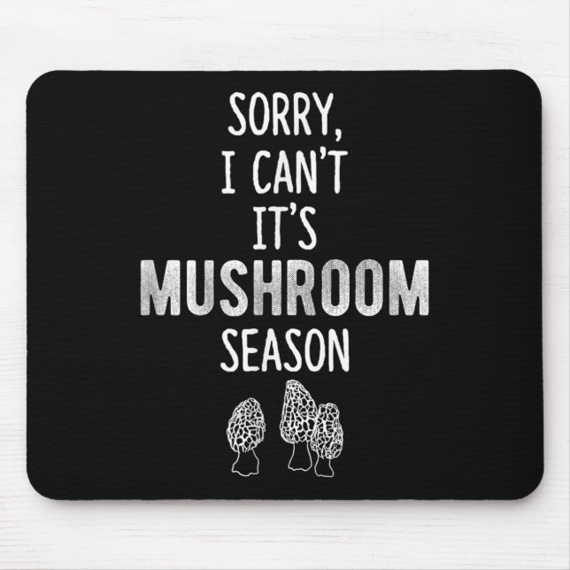 Tapis De Souris Morel Hunter Sorry I Can't It's Mushroom Season Fo (Devant)