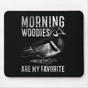 Tapis De Souris Morning Woodies Sont Mes Chasse Humoristique Préfé