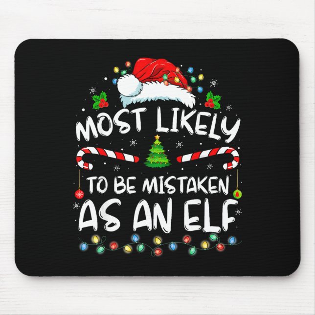 Tapis De Souris Most Likely To Be Mistaken As An Elf Funny Family  (Devant)