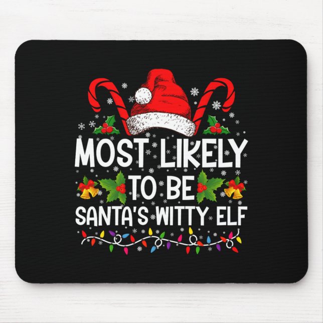 Tapis De Souris Most Likely To Be Santas Witty Elf Christmas  (Devant)