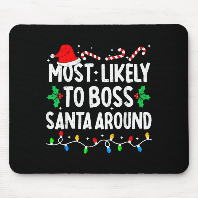 Tapis De Souris Most Likely To Boss Santa Around Family Matching C (Devant)