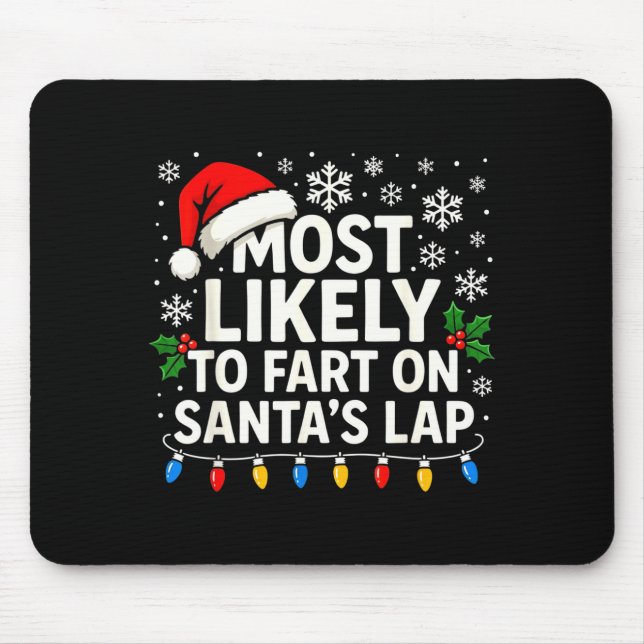 Tapis De Souris Most Likely To Fart On Santa’s Lap Funny Family Ch (Devant)