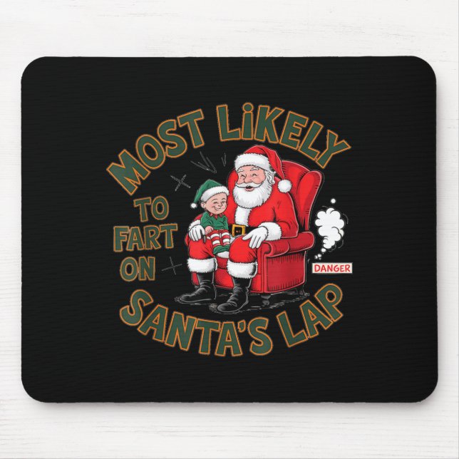 Tapis De Souris Most Likely To Fart On Santa's Lap Elf Christmas B (Devant)