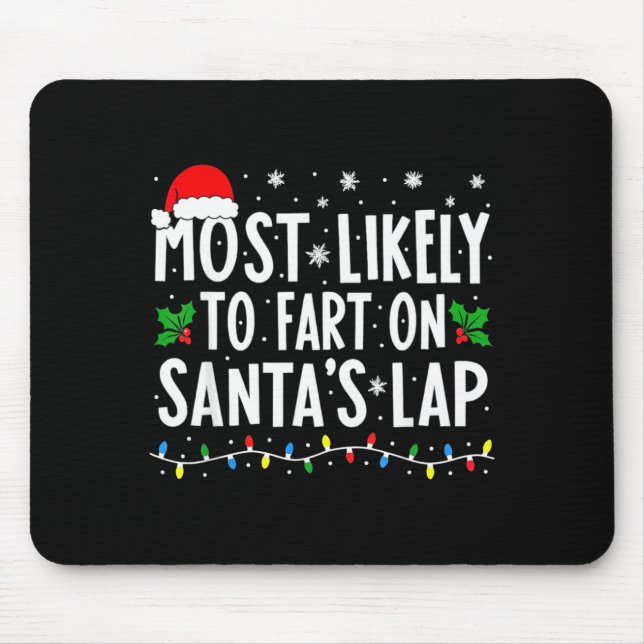 Tapis De Souris Most Likely To Fart On Santa's Lap Family Matching (Devant)