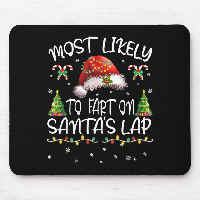 Tapis De Souris Most Likely To Fart On Santa's Lap Funny Christmas (Devant)