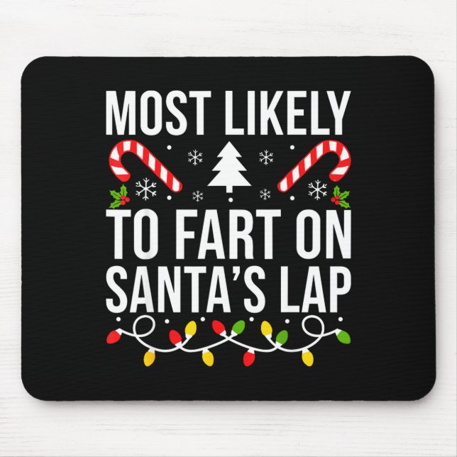 Tapis De Souris Most Likely To Fart On Santas Lap Funny Christmas  (Devant)