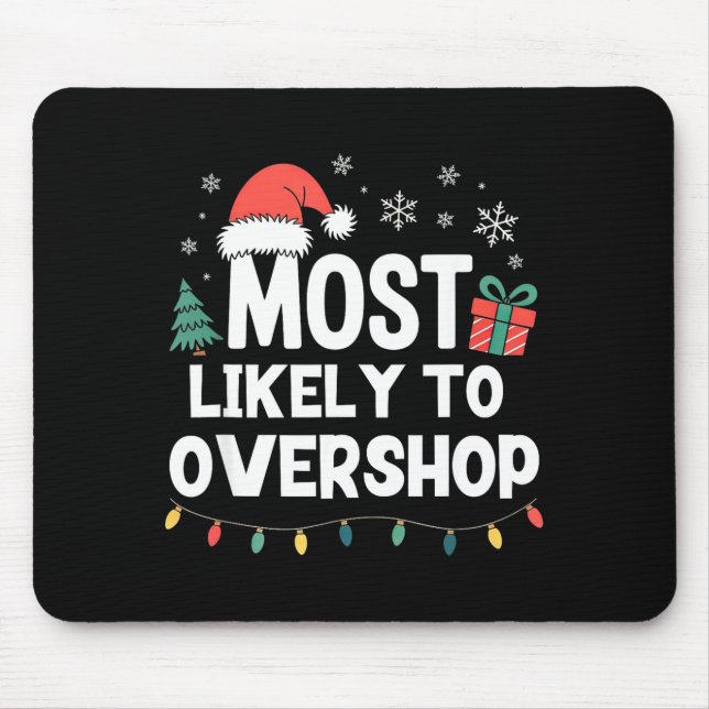 Tapis De Souris Most Likely To Overshop Christmas Funny Xmas Shopn (Devant)