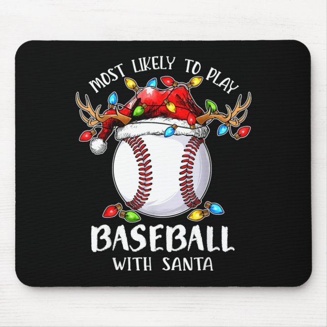 Tapis De Souris Most Likely To Play Baseball With Santa Christmas  (Devant)