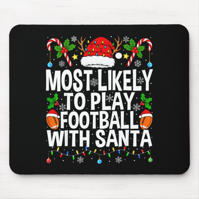 Tapis De Souris Most Likely To Play Football With Santa Christmas  (Devant)