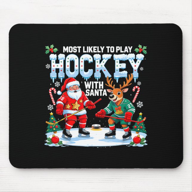 Tapis De Souris Most Likely To Play Hockey With Santa Christmas  (Devant)