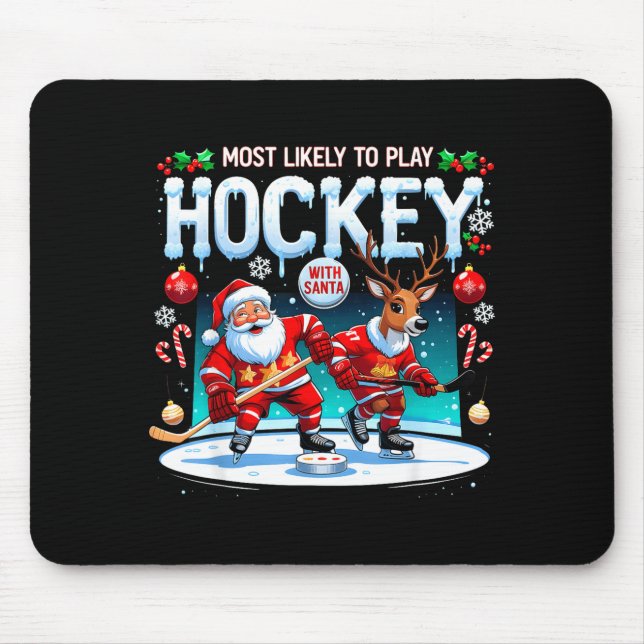 Tapis De Souris Most Likely To Play Hockey With Santa Christmas  (Devant)