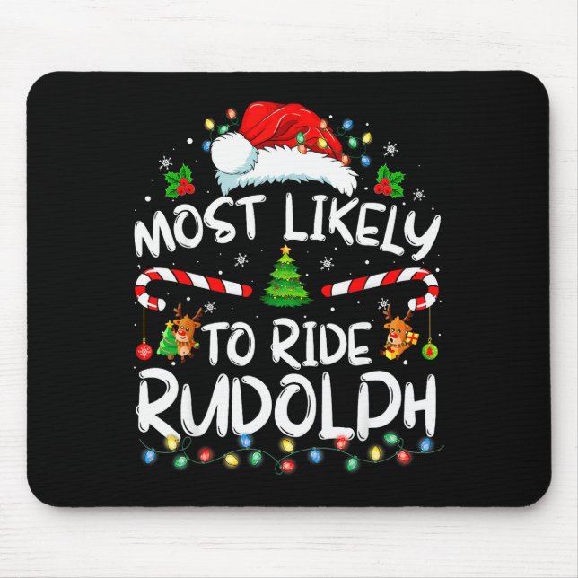 Tapis De Souris Most Likely To Ride Rudolph Funny Christmas Holida (Devant)