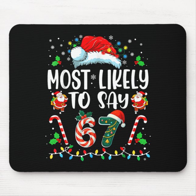 Tapis De Souris Most Likely To Say 67 Meme Six Seven Santa Christm (Devant)