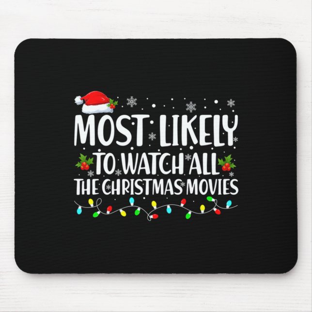 Tapis De Souris Most Likely To Watch All Christmas Movies Matching (Devant)