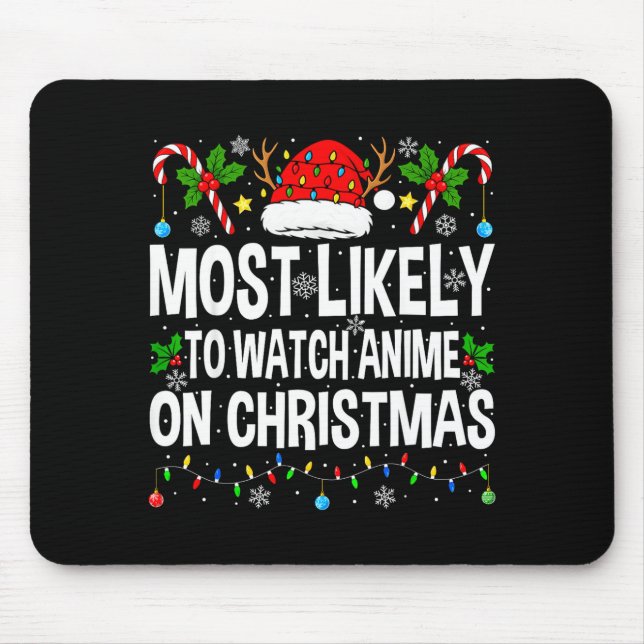 Tapis De Souris Most Likely To Watch Anime On Christmas Cool Anime (Devant)