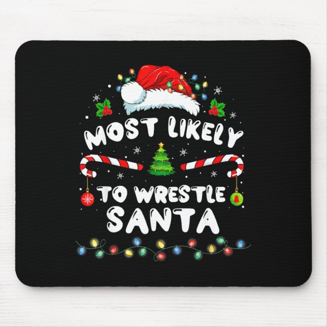 Tapis De Souris Most Likely To Wrestle Santa Christmas Funny Xmas  (Devant)
