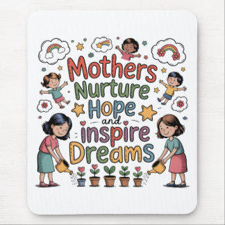Tapis De Souris Mothers Nurture Hope And Inspire Dreams