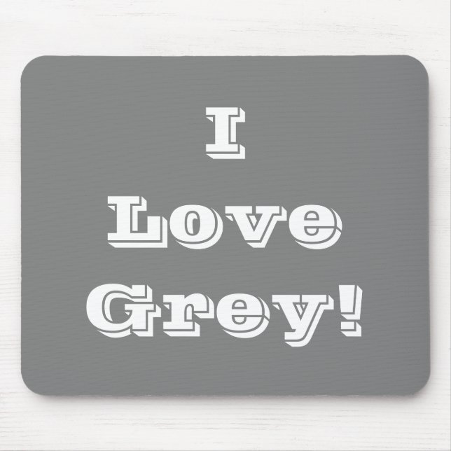 Tapis De Souris Mousepad I Love Grey (Devant)