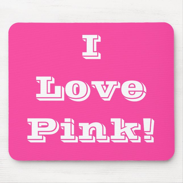 Tapis De Souris Mousepad I Love Pink (Devant)