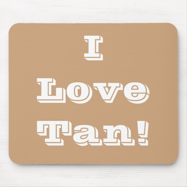 Tapis De Souris Mousepad I Love Tan (Devant)
