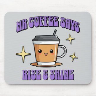 Tapis De Souris Mr Coffee Says Rise & Shine