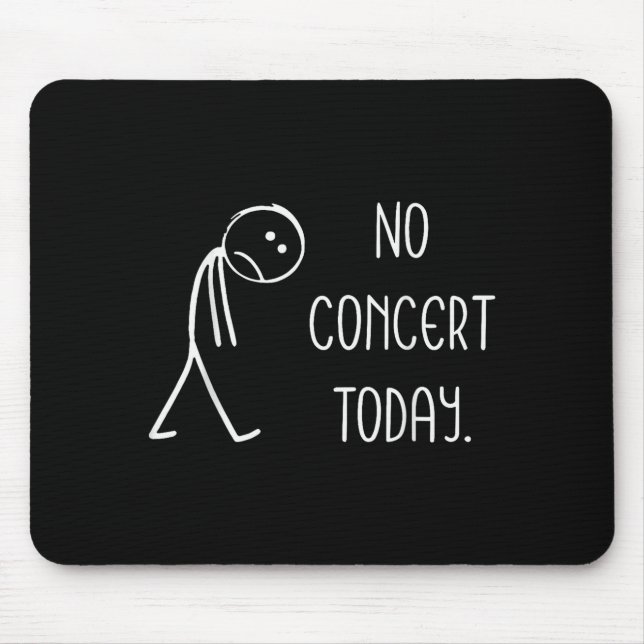 Tapis De Souris Music Concert Lovers - No Concert Today  (Devant)