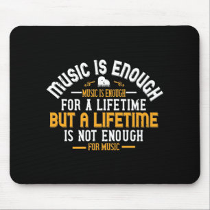 Tapis De Souris Music Is Enough For A Lifetime