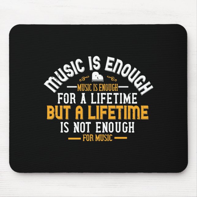 Tapis De Souris Music Is Enough For A Lifetime (Devant)