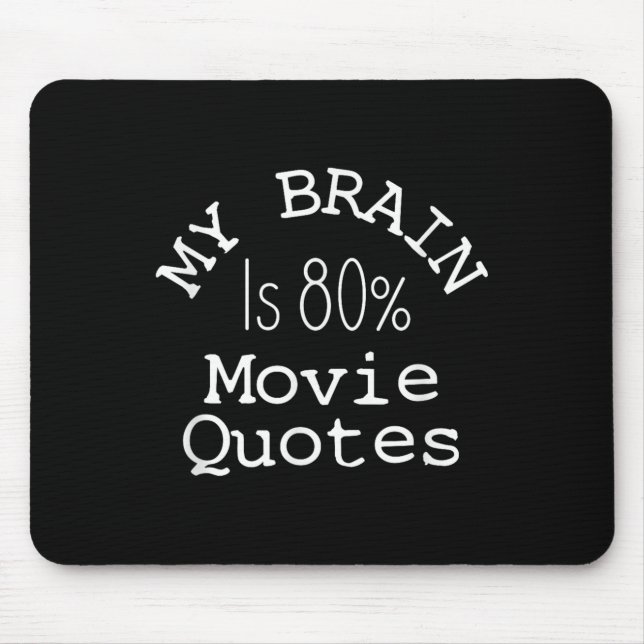 Tapis De Souris My Brain Is 80% Movie Quotes Shirt, Funny Theater  (Devant)