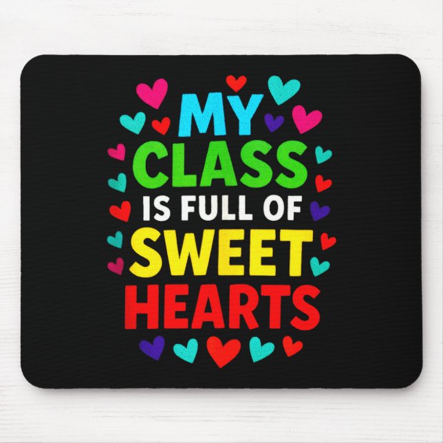Tapis De Souris My Cl Is Full - Teachers Valentines School Love Ta (Devant)