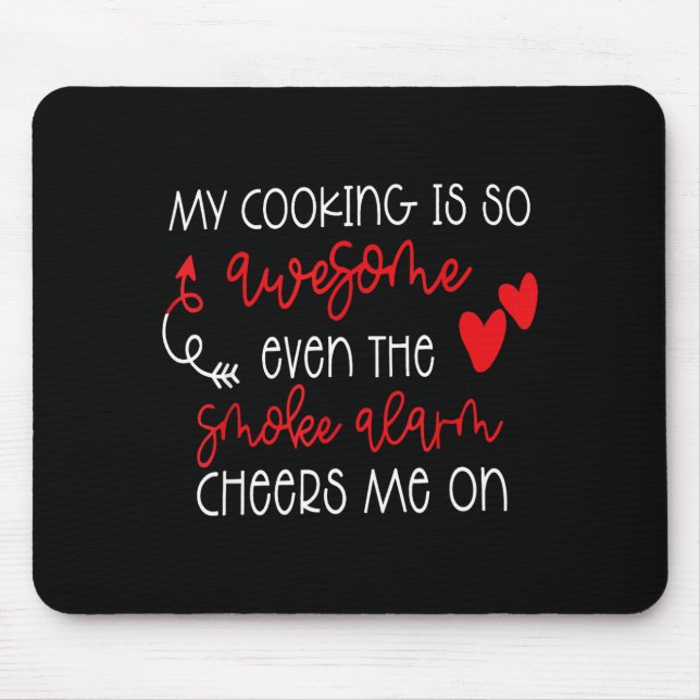Tapis De Souris My Cooking Is So Awesome Even The Smoke Alarm Funn (Devant)