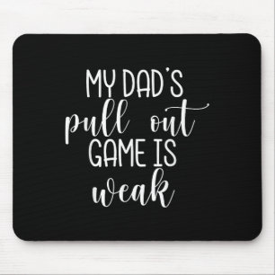 Tapis De Souris My Dads Sortir Jeu Est Faible Drôle Citation Dads