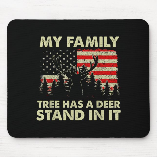 Tapis De Souris My Family Tree Has A Deer Stand In It Hunting Usa  (Devant)