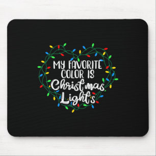 Tapis De Souris My favorite Color Is Christmas Lights Xmas Happy H