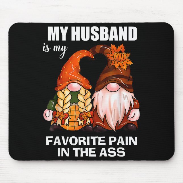 Tapis De Souris My Husband Is My Favorite Pain In The Gnomes Funny (Devant)