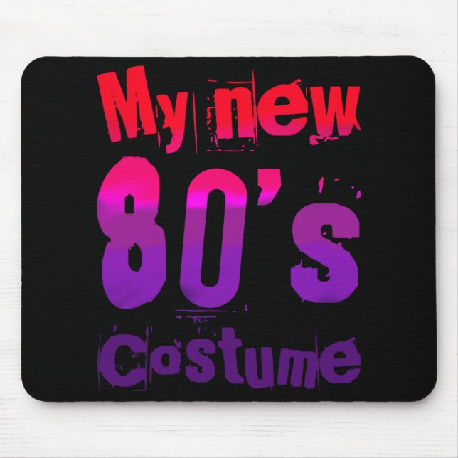 Tapis De Souris My New 80's Costume Funny Design  (Devant)