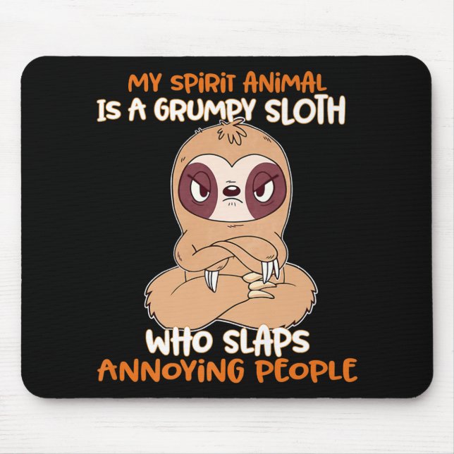 Tapis De Souris My Spirit Animal Is A Grumpy Sloth (Devant)