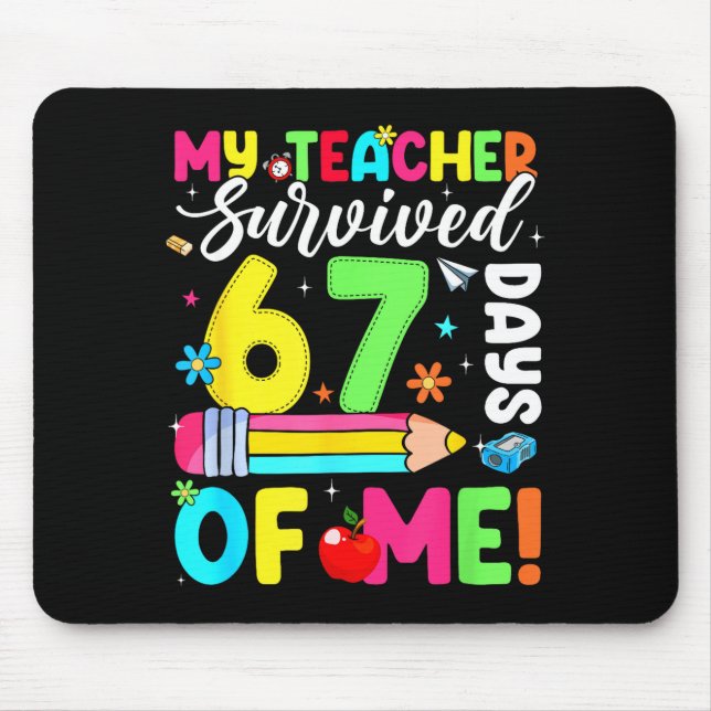 Tapis De Souris My Teacher Survived 67 Days Of Me Funny 100 Days O (Devant)