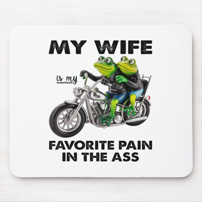 Tapis De Souris My Wife Is My Favorite Pain In The Frog  (Devant)