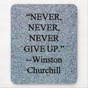 Tapis De Souris N'abandonnez jamais - Winston Churchill