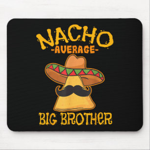 Tapis De Souris Nacho Moyenne Big Brother Mexicaine Bro Cinc frère