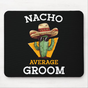 Tapis De Souris Nacho Moyenne Groom Mariage Amusement Fun Futur Ma